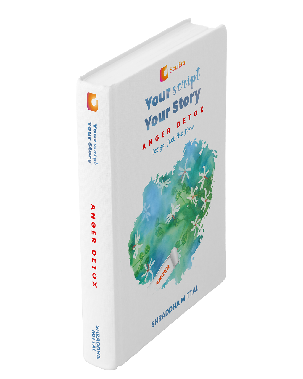 Your Script, Your Story: Anger Detox | Let Go Of Overthinking, Rewire Your Mind & Boost Dopamine | A Self-Help Companion For Stress Relief & Personal Growth
