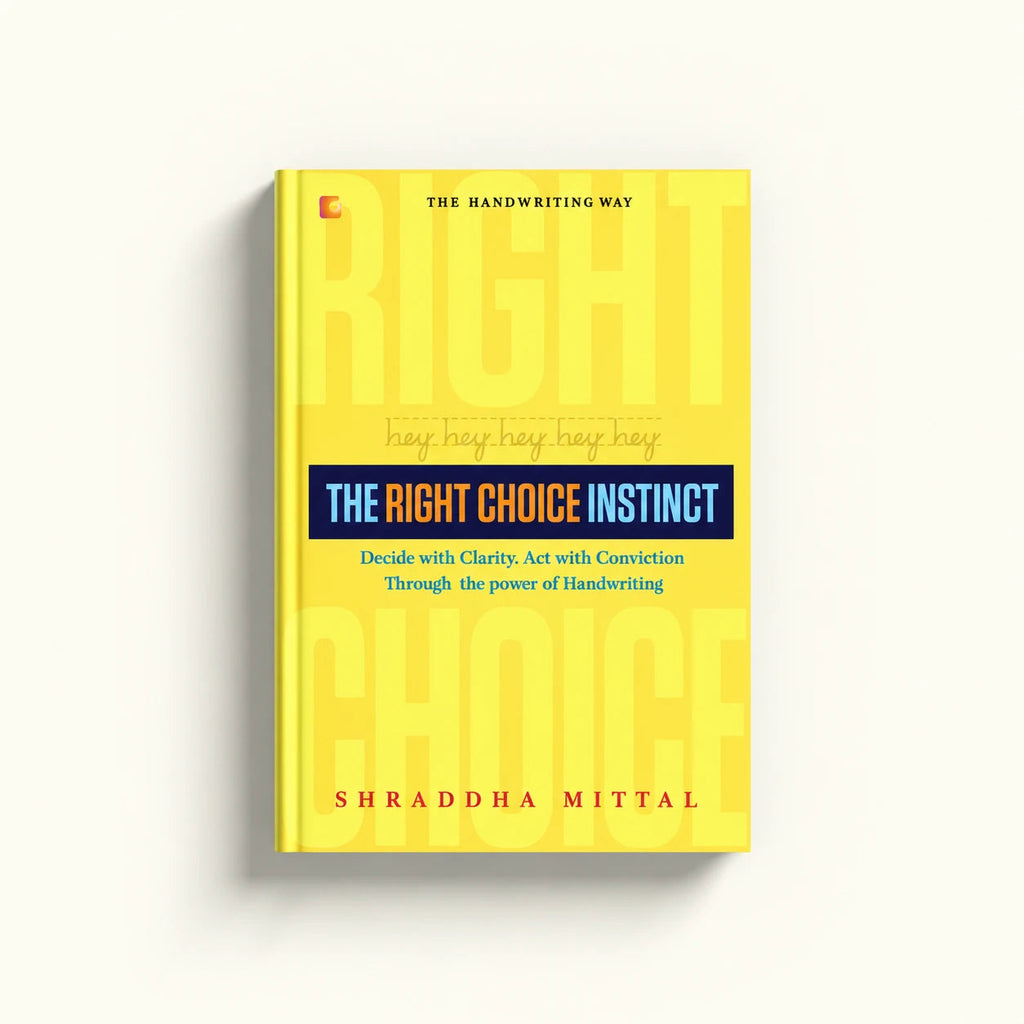 The Right Choice Instinct book cover – The Handwriting Way by Shraddha Mittal